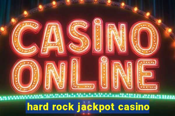 hard rock jackpot casino