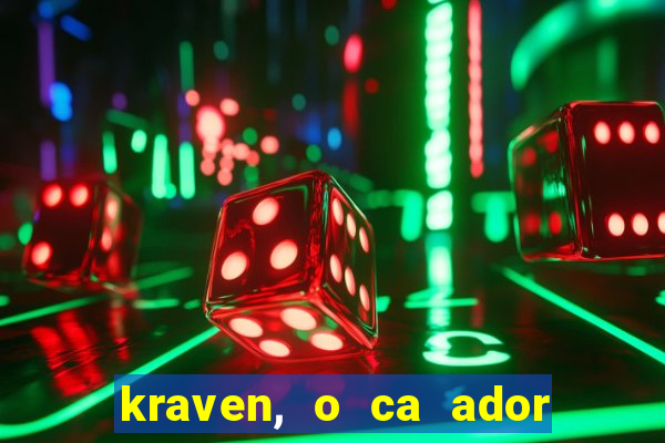 kraven, o ca ador filme completo dublado download