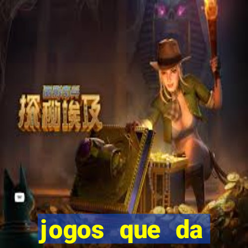 jogos que da dinheiro de vdd