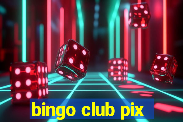 bingo club pix