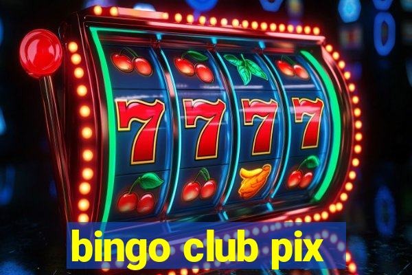 bingo club pix