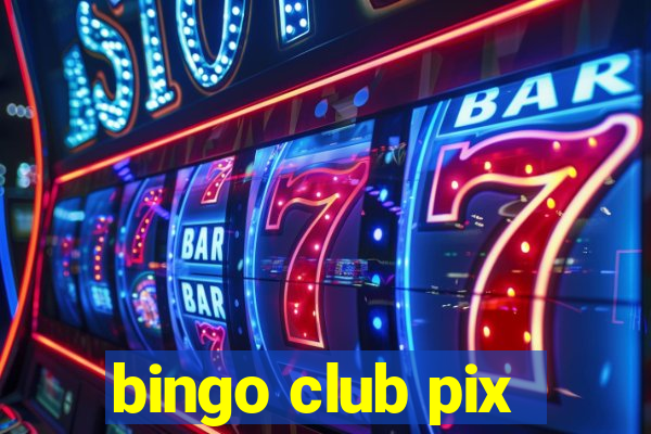 bingo club pix