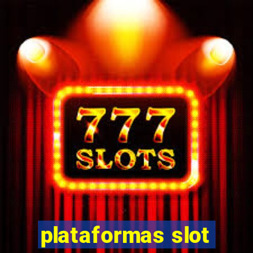 plataformas slot