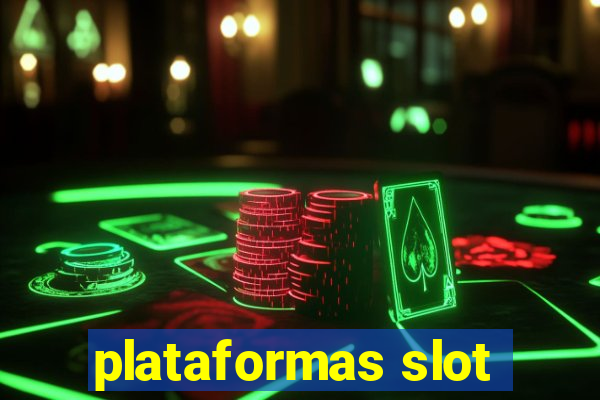 plataformas slot