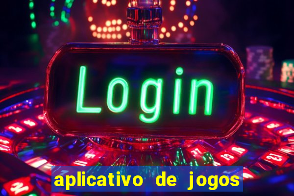 aplicativo de jogos que pagam dinheiro de verdade