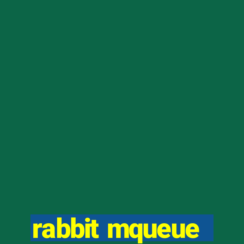 rabbit mqueue