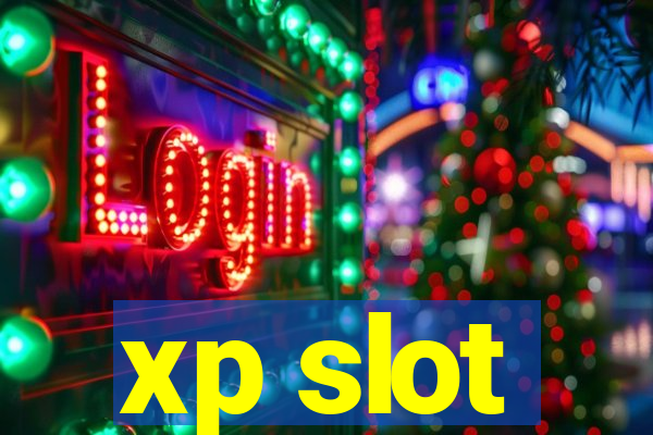 xp slot