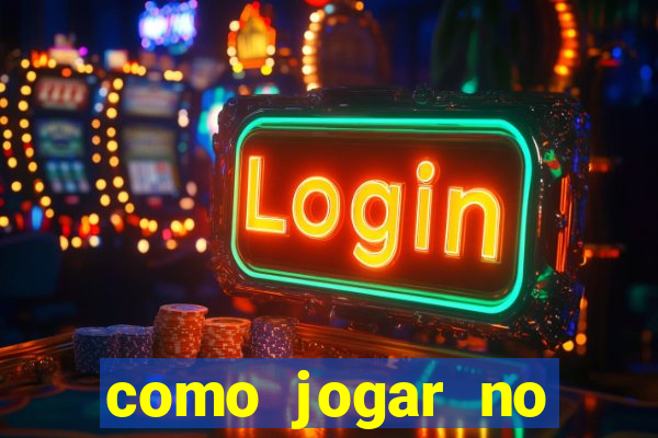 como jogar no tigrinho pela primeira vez