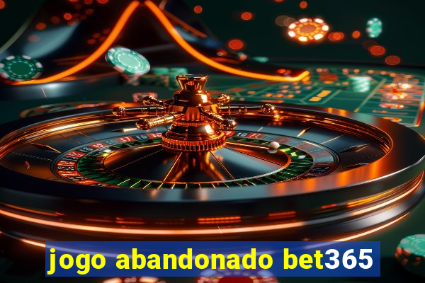 jogo abandonado bet365