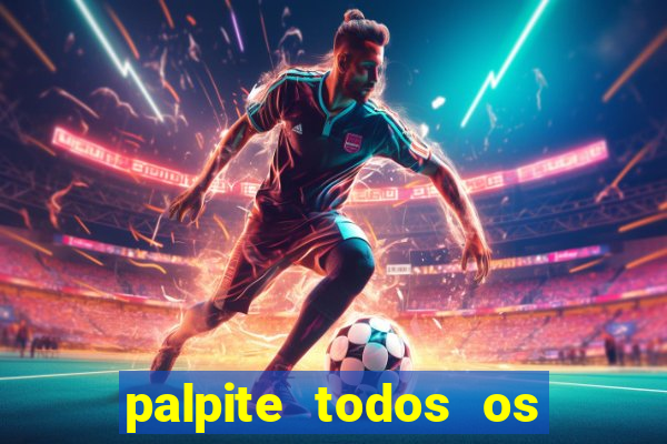 palpite todos os jogos de hoje