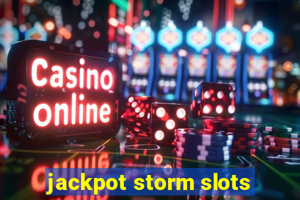 jackpot storm slots