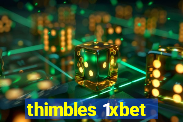 thimbles 1xbet