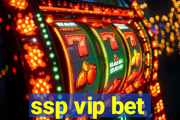 ssp vip bet