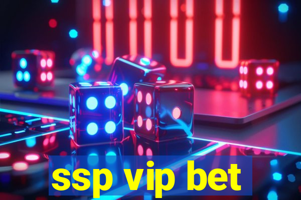 ssp vip bet