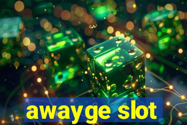 awayge slot