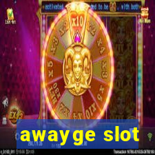 awayge slot