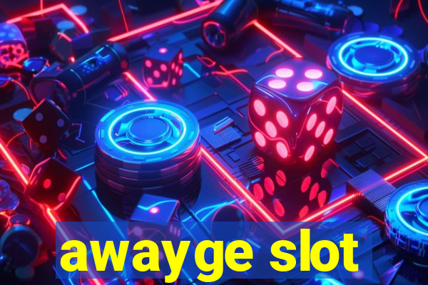 awayge slot