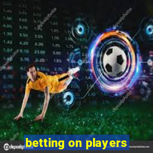 betting on players