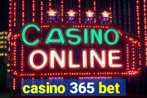 casino 365 bet