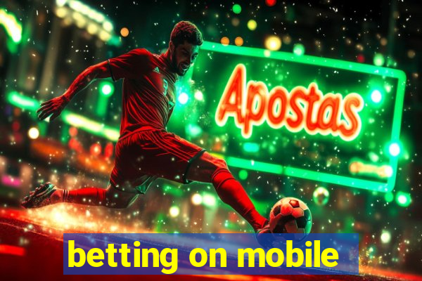 betting on mobile