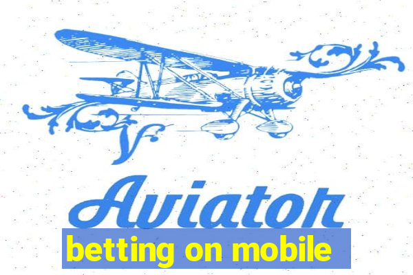 betting on mobile