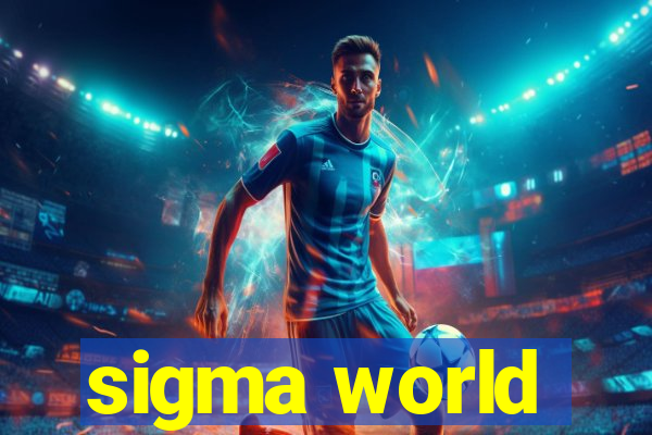 sigma world