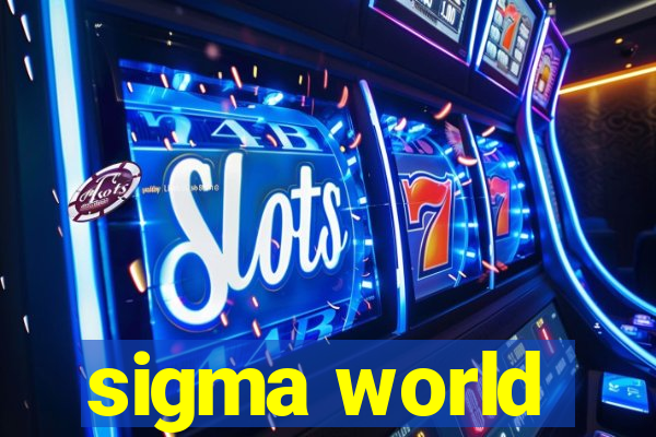 sigma world