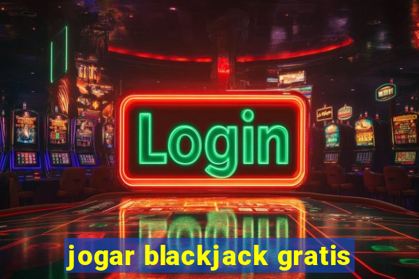 jogar blackjack gratis