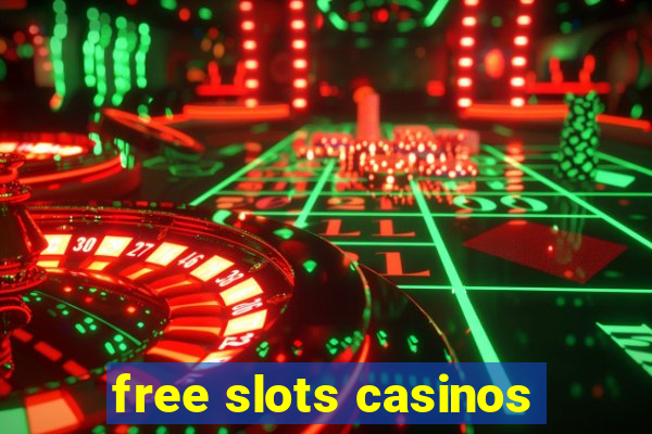 free slots casinos