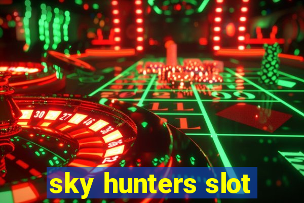 sky hunters slot