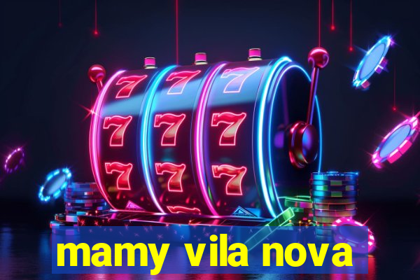 mamy vila nova