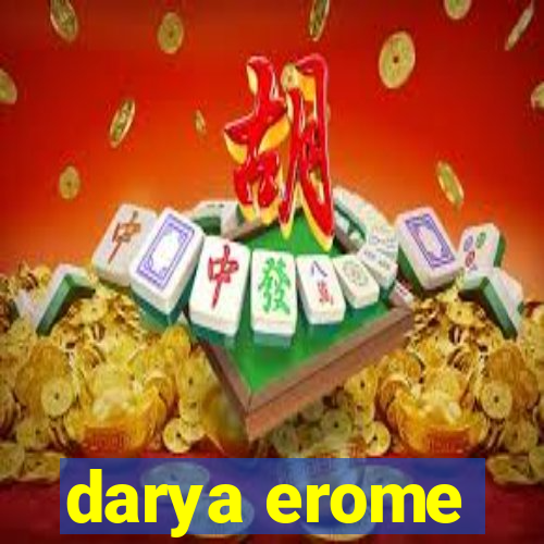 darya erome