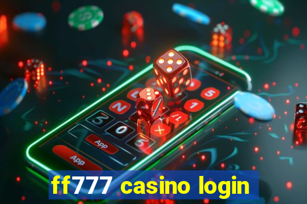 ff777 casino login