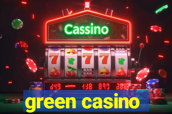 green casino