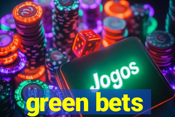 green bets