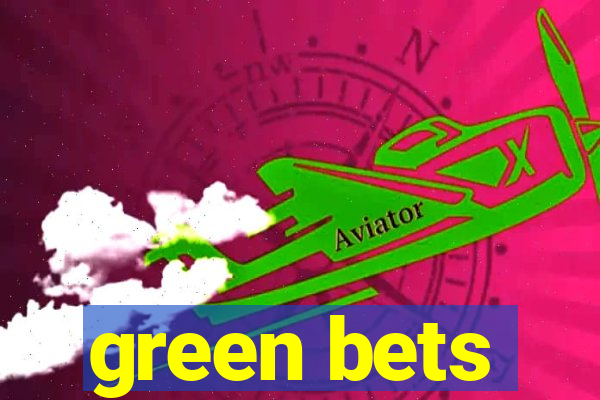 green bets