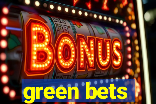 green bets