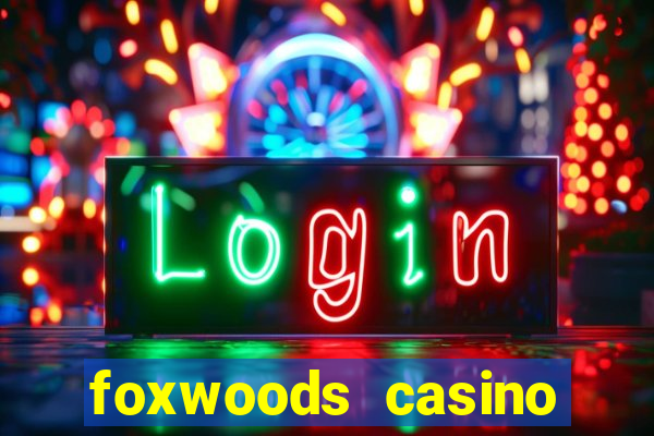 foxwoods casino ledyard ct