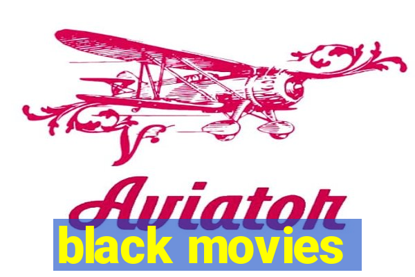 black movies