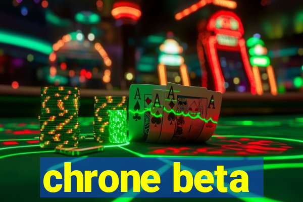 chrone beta