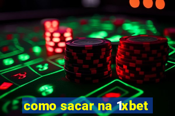 como sacar na 1xbet