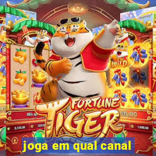 joga em qual canal