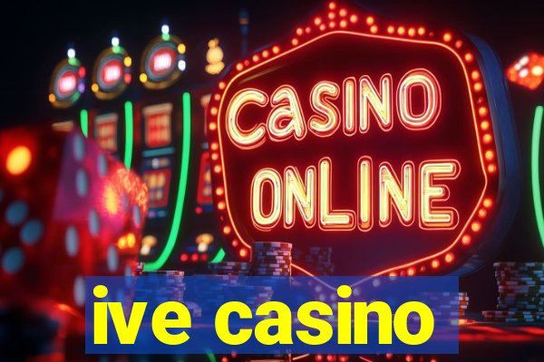 ive casino