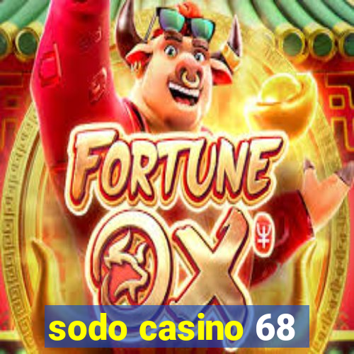 sodo casino 68