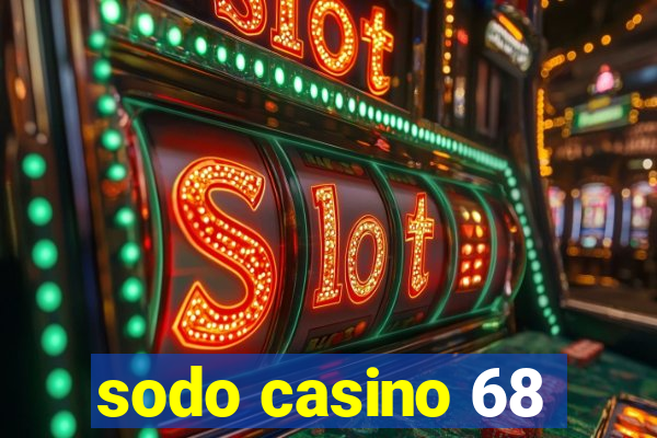 sodo casino 68