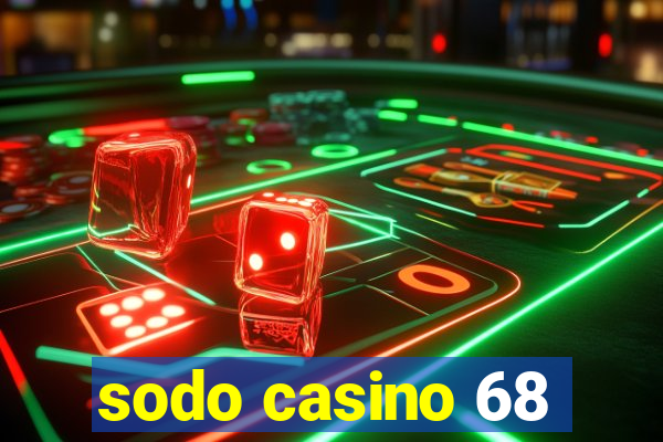 sodo casino 68