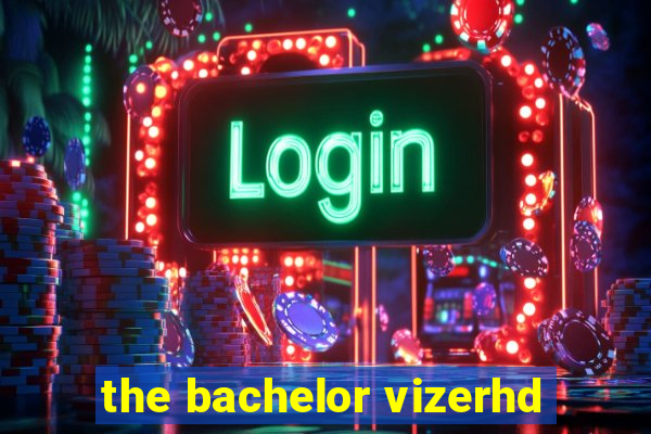 the bachelor vizerhd