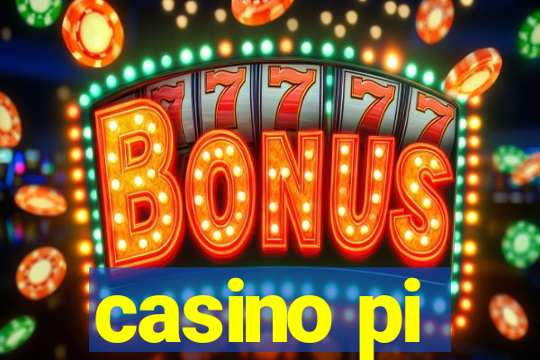 casino pi