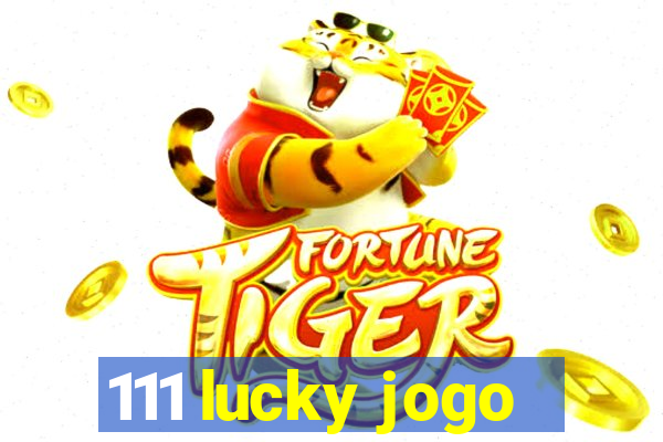 111 lucky jogo