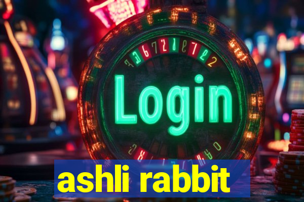 ashli rabbit